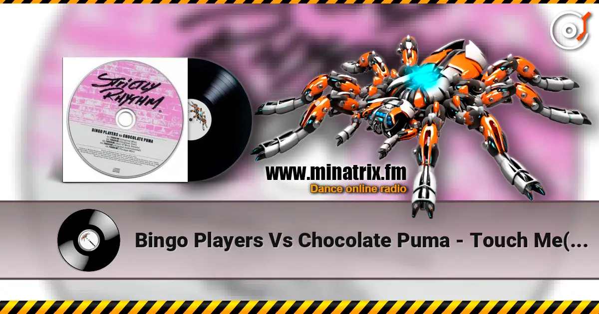 Bingo Players Vs Chocolate Puma - Touch Me(Original Dub) 高品质在线收听 | Minatrix.FM