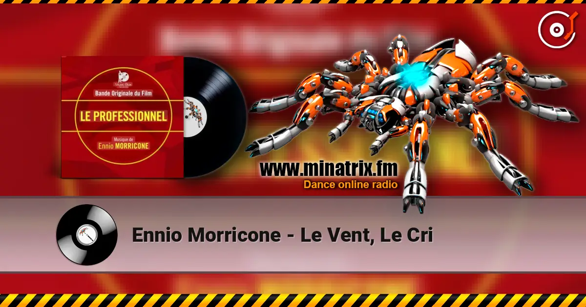 Ennio Morricone - Le Vent, Le Cri 高品质在线收听 | Minatrix.FM