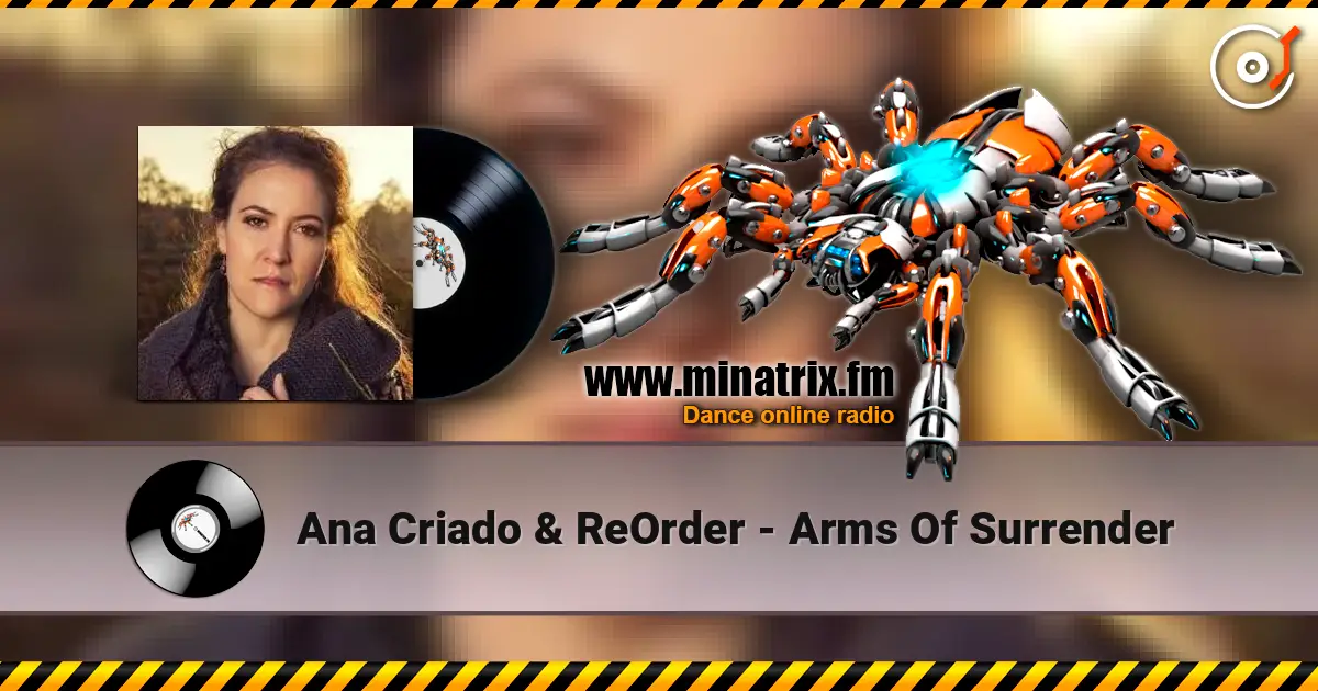 Ana Criado & ReOrder - Arms Of Surrender 高品质在线收听 | Minatrix.FM