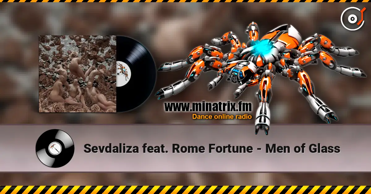 Sevdaliza feat. Rome Fortune - Men of Glass 高品质在线收听 | Minatrix.FM