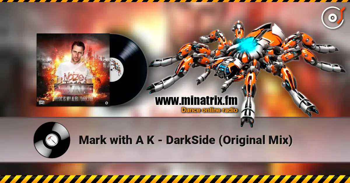 Mark with A K - DarkSide (Original Mix) 高品质在线收听 | Minatrix.FM