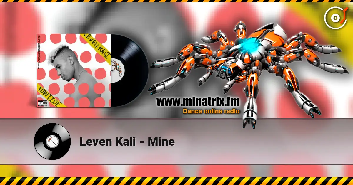 Leven Kali - Mine 高品质在线收听 | Minatrix.FM