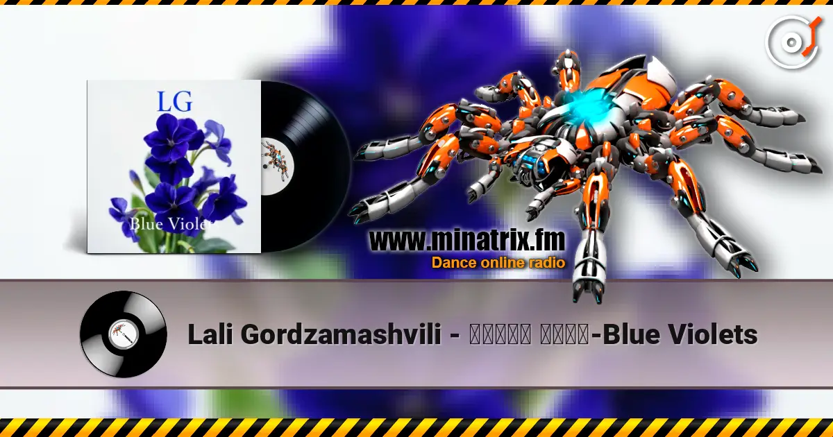 Lali Gordzamashvili - ლურჯი იები-Blue Violets 高品质在线收听 | Minatrix.FM