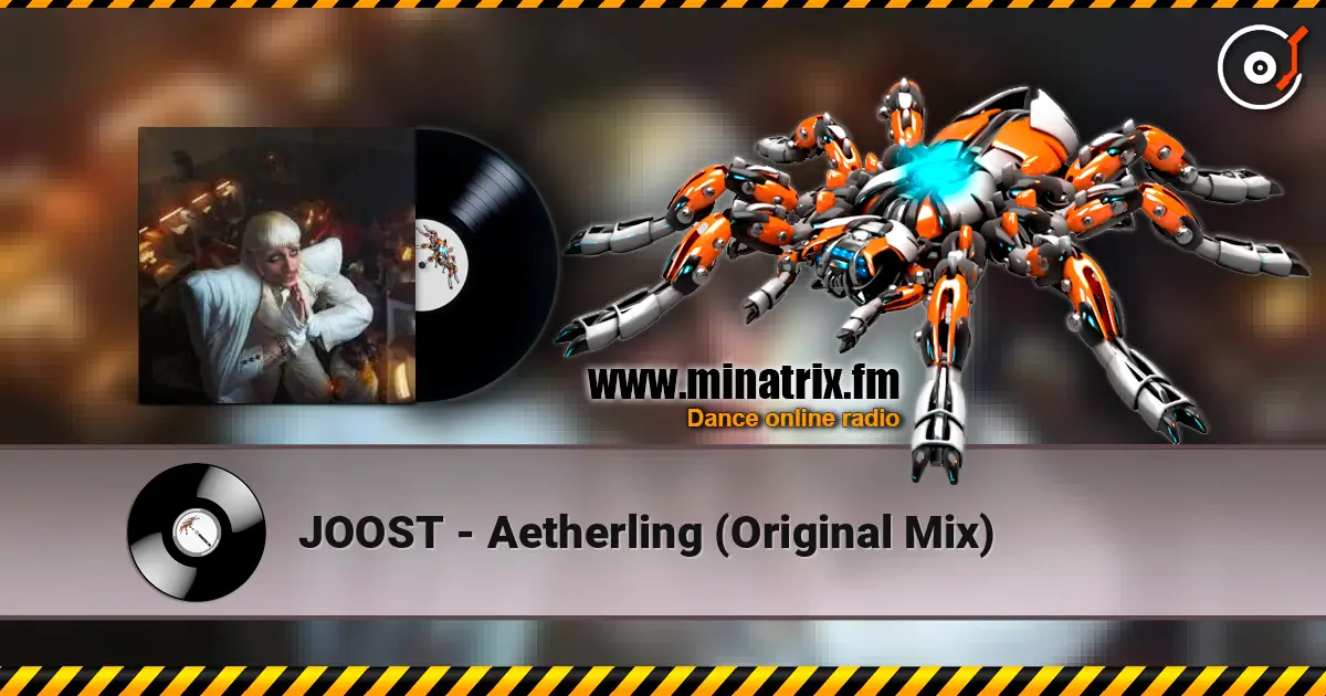 JOOST - Aetherling (Original Mix) 高品质在线收听 | Minatrix.FM