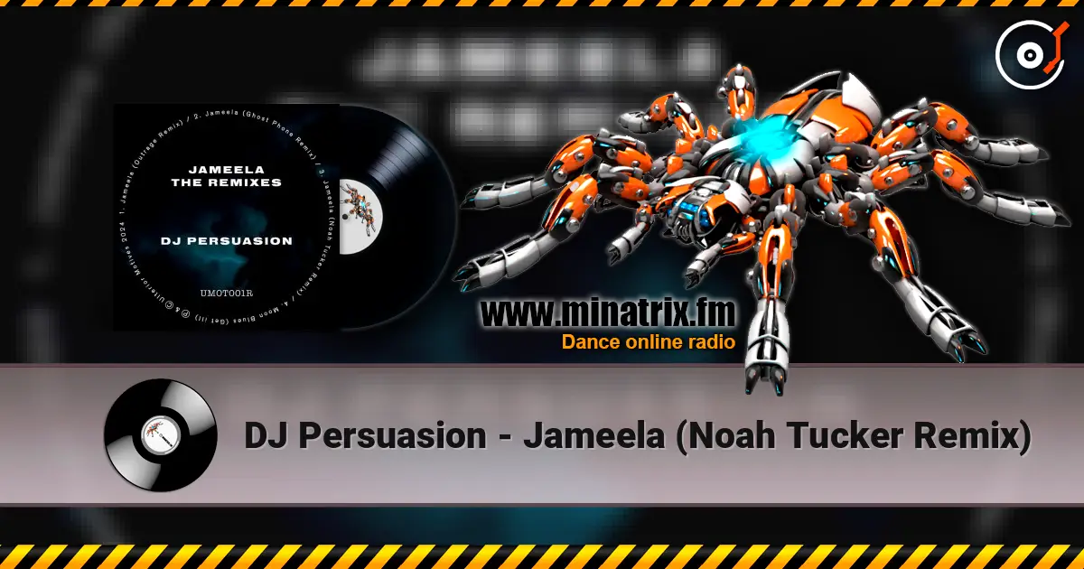 DJ Persuasion - Jameela (Noah Tucker Remix) 高品质在线收听 | Minatrix.FM