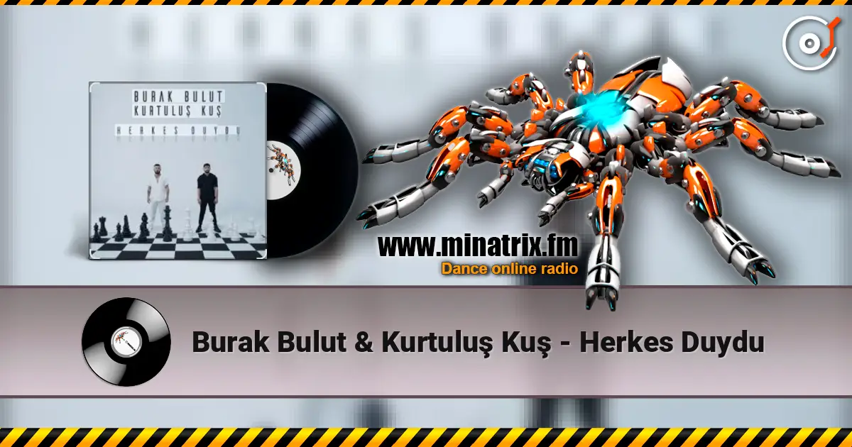Burak Bulut & Kurtuluş Kuş - Herkes Duydu 高品质在线收听 | Minatrix.FM