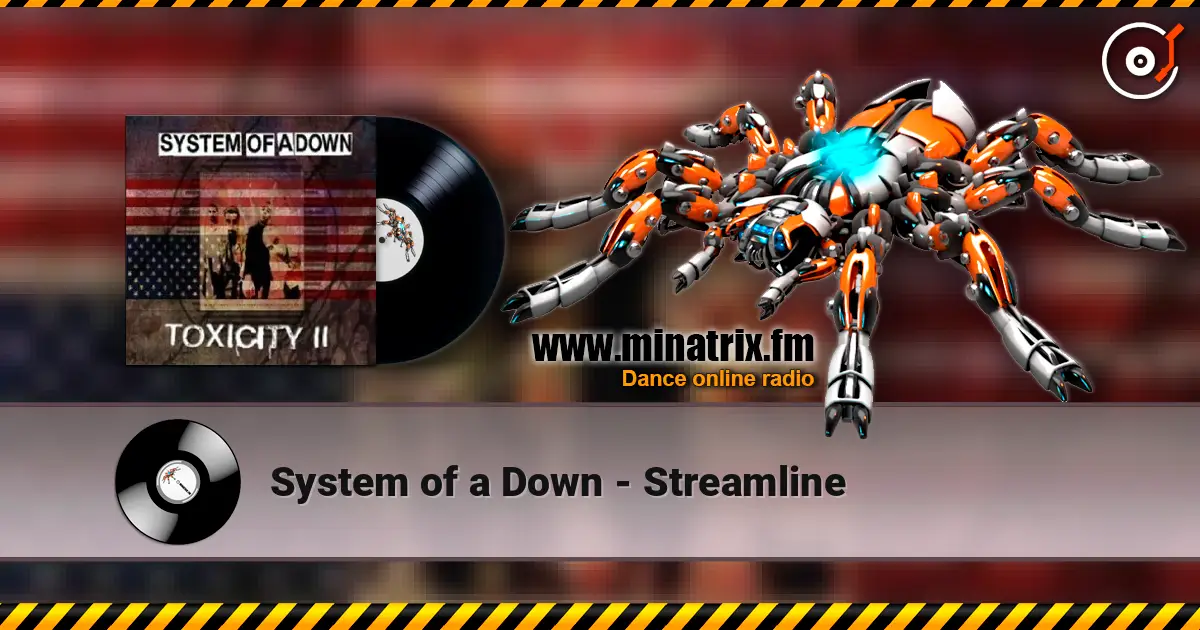 System of a Down - Streamline 高品质在线收听 | Minatrix.FM
