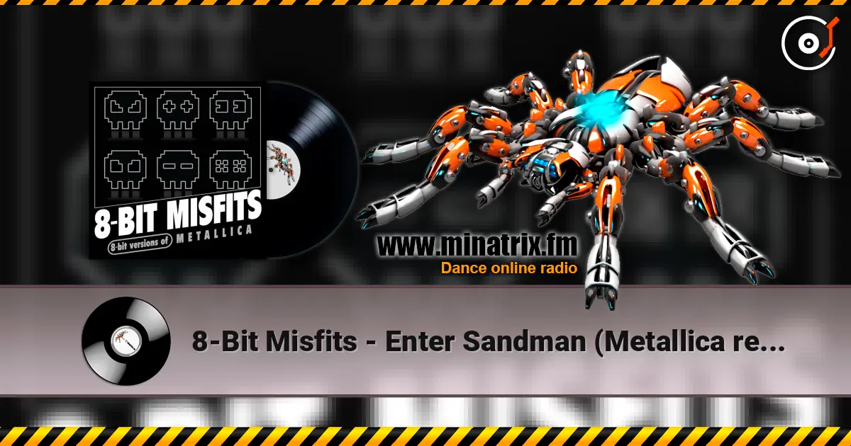 8-Bit Misfits - Enter Sandman (Metallica remix) 高品质在线收听 | Minatrix.FM