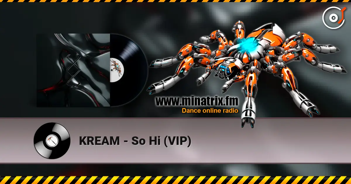 KREAM - So Hi (VIP) 高品质在线收听 | Minatrix.FM
