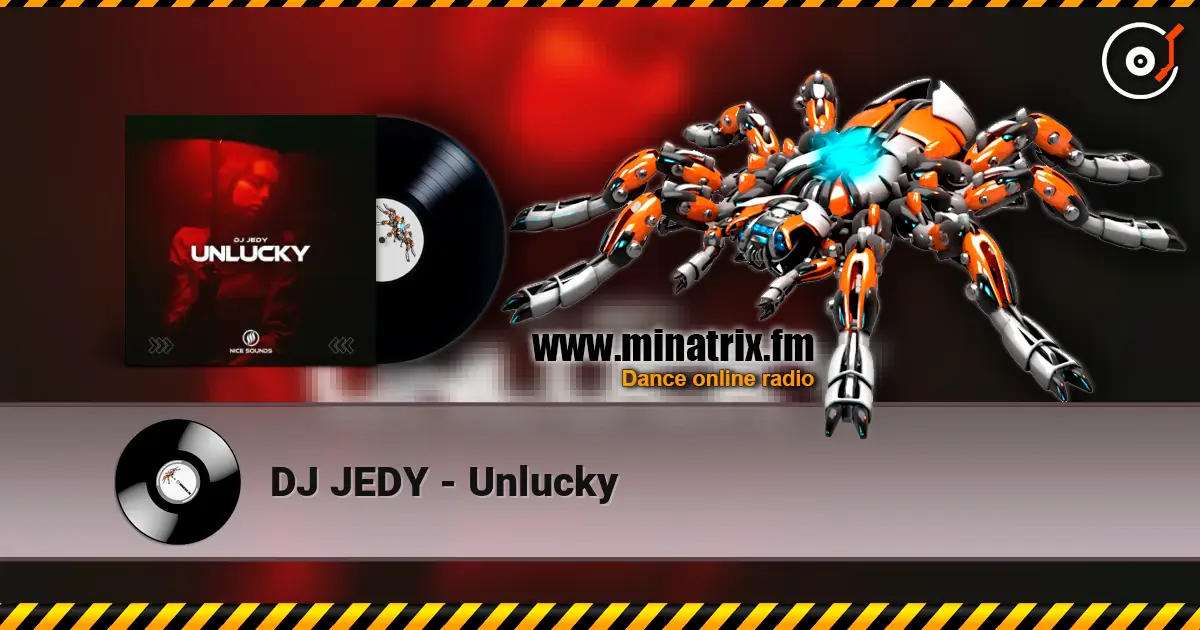 DJ JEDY - Unlucky 高品质在线收听 | Minatrix.FM