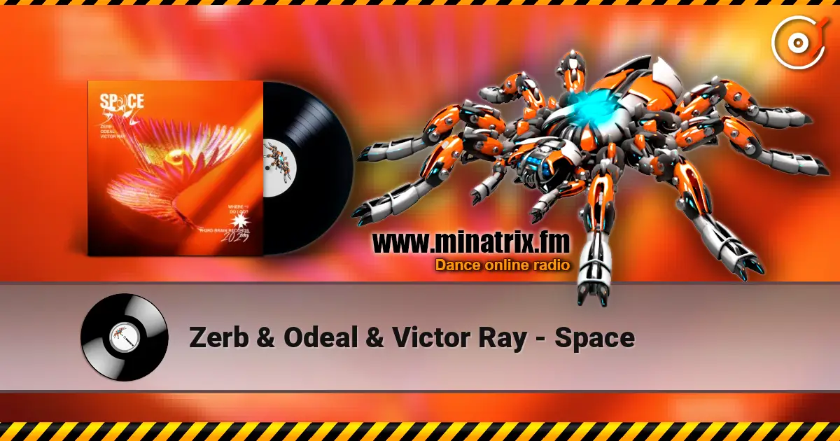 Zerb & Odeal & Victor Ray - Space 高品质在线收听 | Minatrix.FM