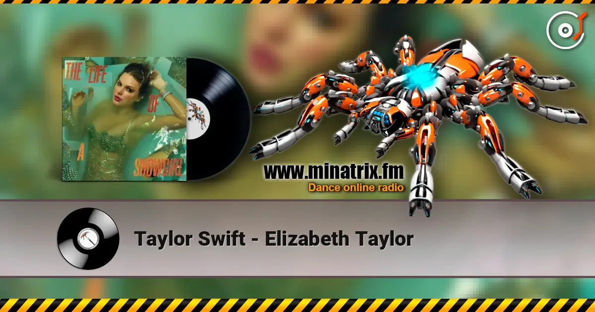 Taylor Swift - Elizabeth Taylor 高品质在线收听 | Minatrix.FM