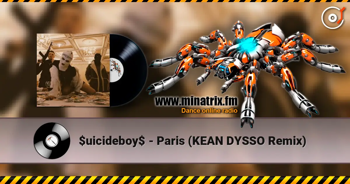 $uicideboy$ - Paris (KEAN DYSSO Remix) 高品质在线收听 | Minatrix.FM