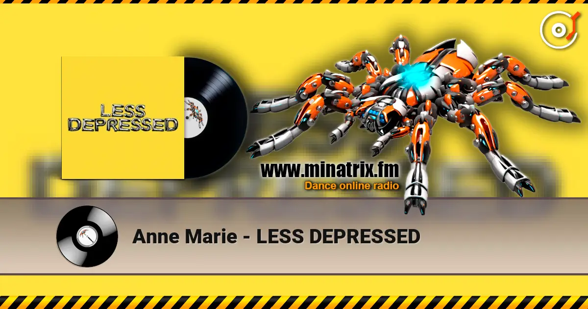 Anne Marie - LESS DEPRESSED 高品质在线收听 | Minatrix.FM