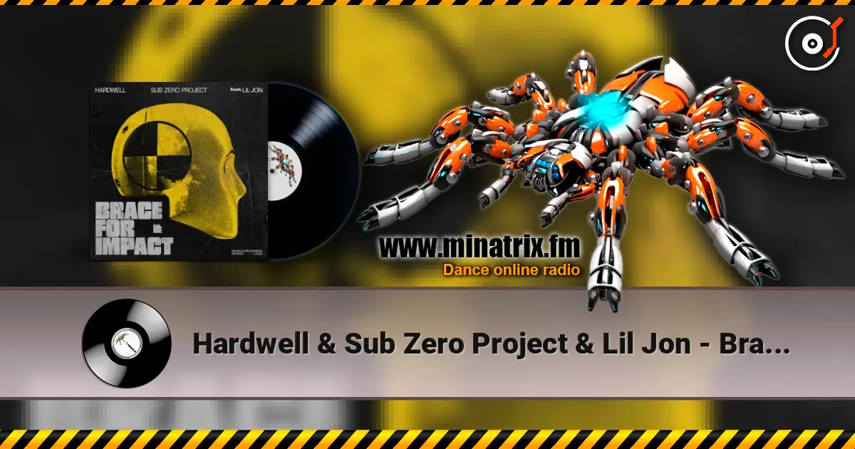 Hardwell & Sub Zero Project & Lil Jon - Brace For Impact 高品质在线收听 | Minatrix.FM