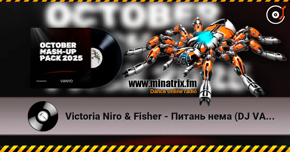 Victoria Niro & Fisher - Питань нема (DJ VANYO Mashup) 高品质在线收听 | Minatrix.FM