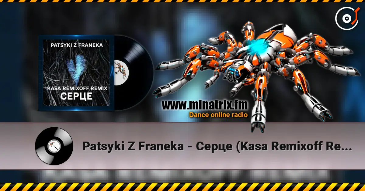 Patsyki Z Franeka - Серце (Kasa Remixoff Remix) 高品质在线收听 | Minatrix.FM