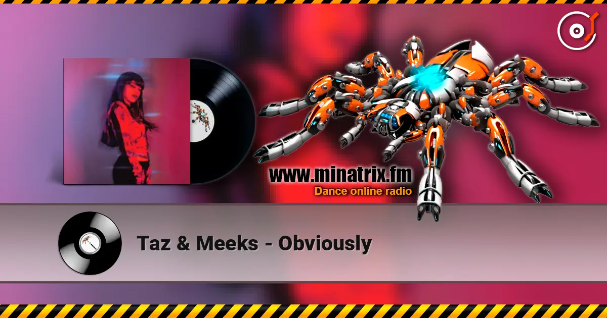 Taz & Meeks - Obviously 高品质在线收听 | Minatrix.FM