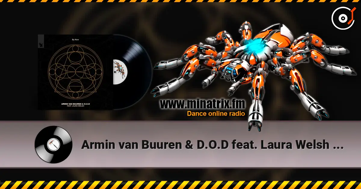 Armin van Buuren & D.O.D feat. Laura Welsh - By Now (Extended Mix) 高品质在线收听 | Minatrix.FM
