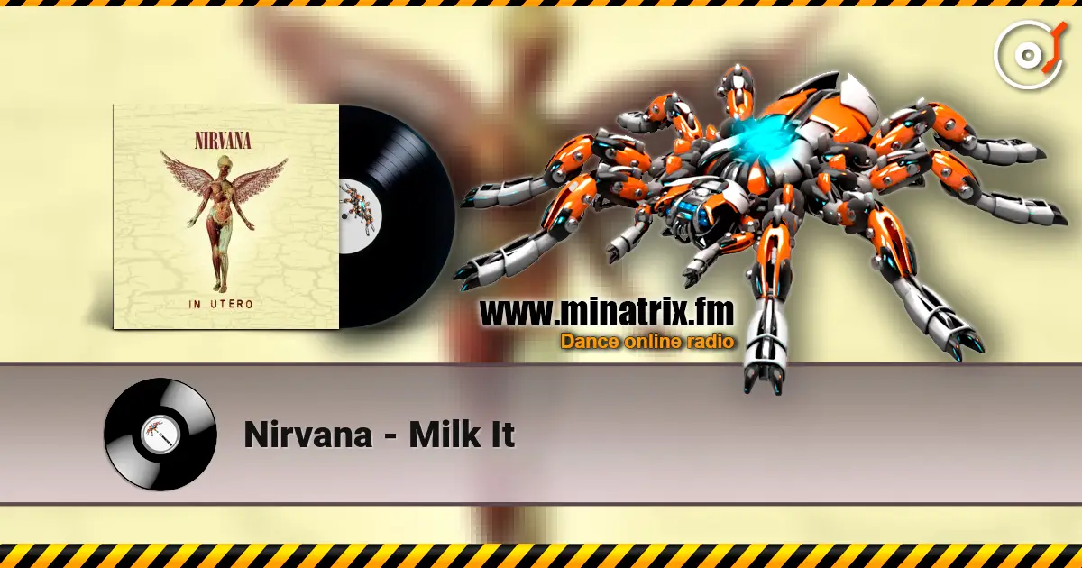 Nirvana - Milk It 高品质在线收听 | Minatrix.FM