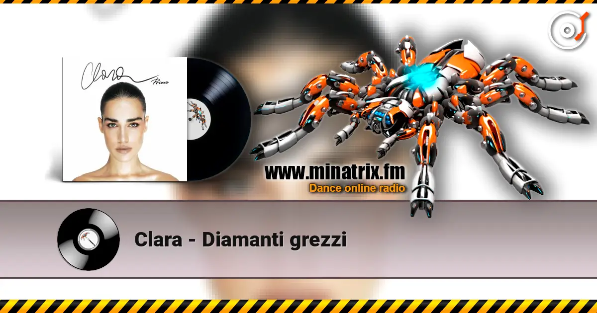 Clara - Diamanti grezzi listen online in high quality | Minatrix.FM