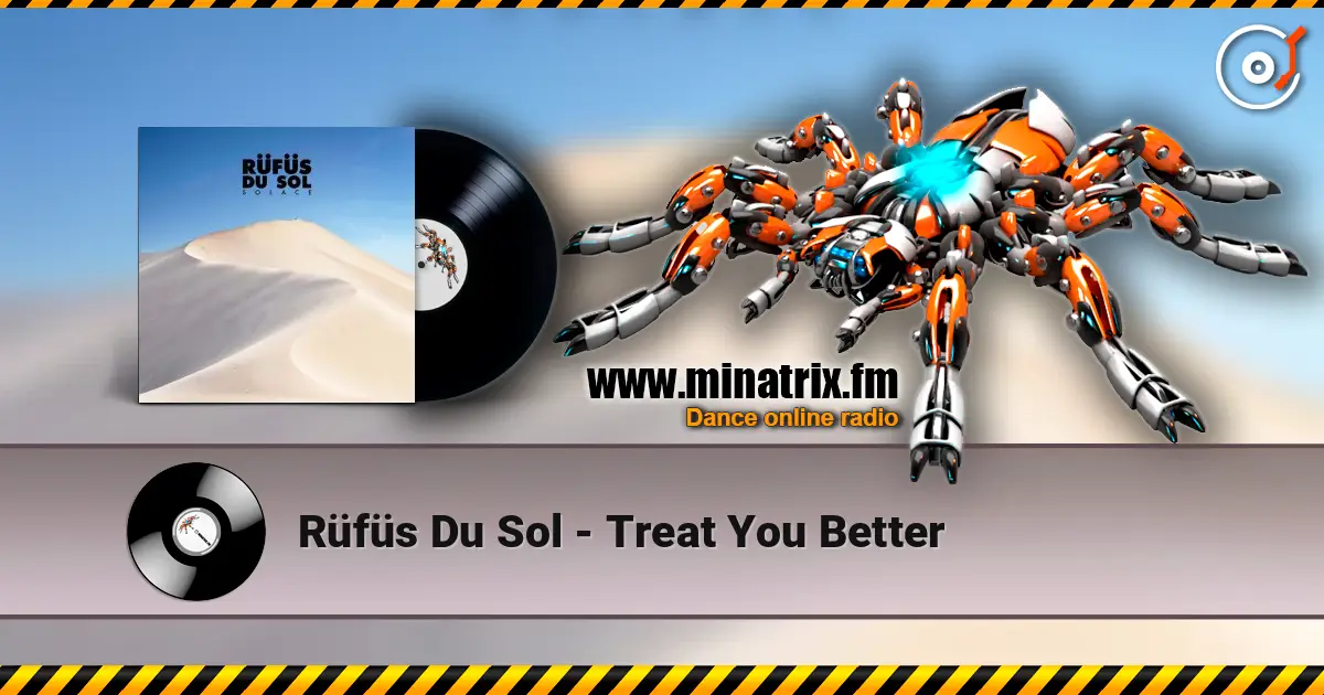 Rüfüs Du Sol - Treat You Better 高品质在线收听 | Minatrix.FM