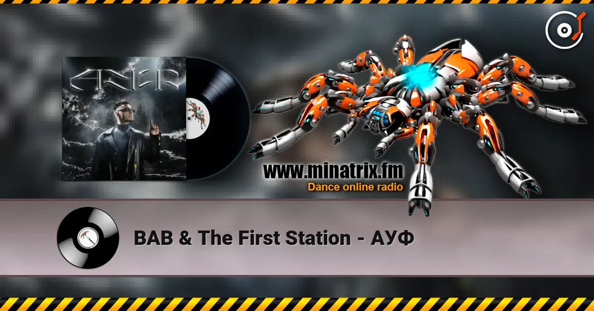 BAB & The First Station - АУФ 高品质在线收听 | Minatrix.FM
