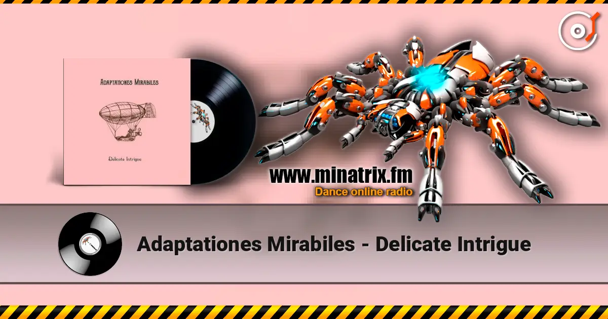 Adaptationes Mirabiles - Delicate Intrigue 高品质在线收听 | Minatrix.FM