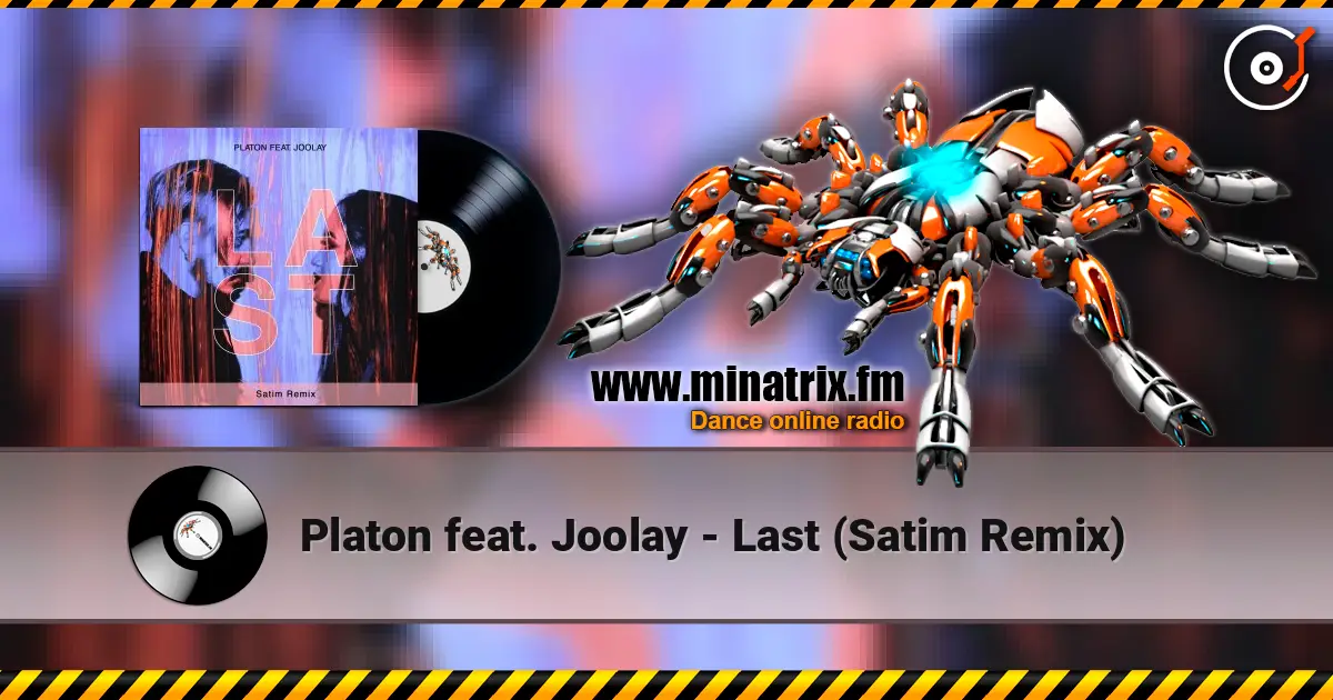 Platon feat. Joolay - Last (Satim Remix) 高品质在线收听 | Minatrix.FM