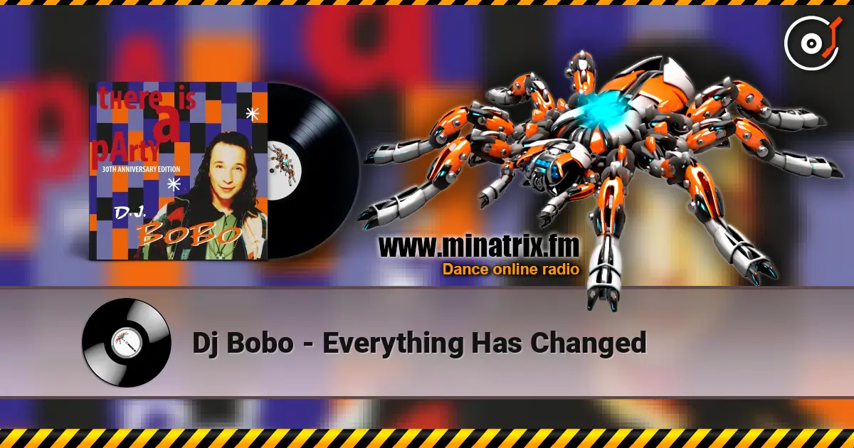 Dj Bobo - Everything Has Changed 高品质在线收听 | Minatrix.FM