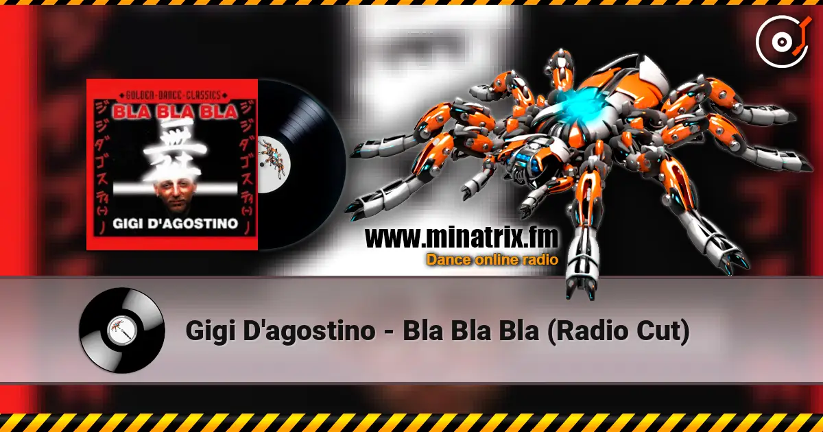 Gigi D'agostino - Bla Bla Bla (Radio Cut) 高品质在线收听 | Minatrix.FM