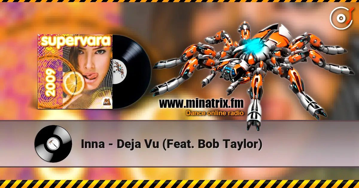 Inna - Deja Vu (Feat. Bob Taylor) 高品质在线收听 | Minatrix.FM
