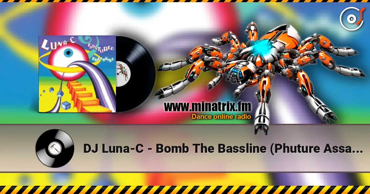DJ Luna-C - Bomb The Bassline (Phuture Assassins) 高品质在线收听 | Minatrix.FM