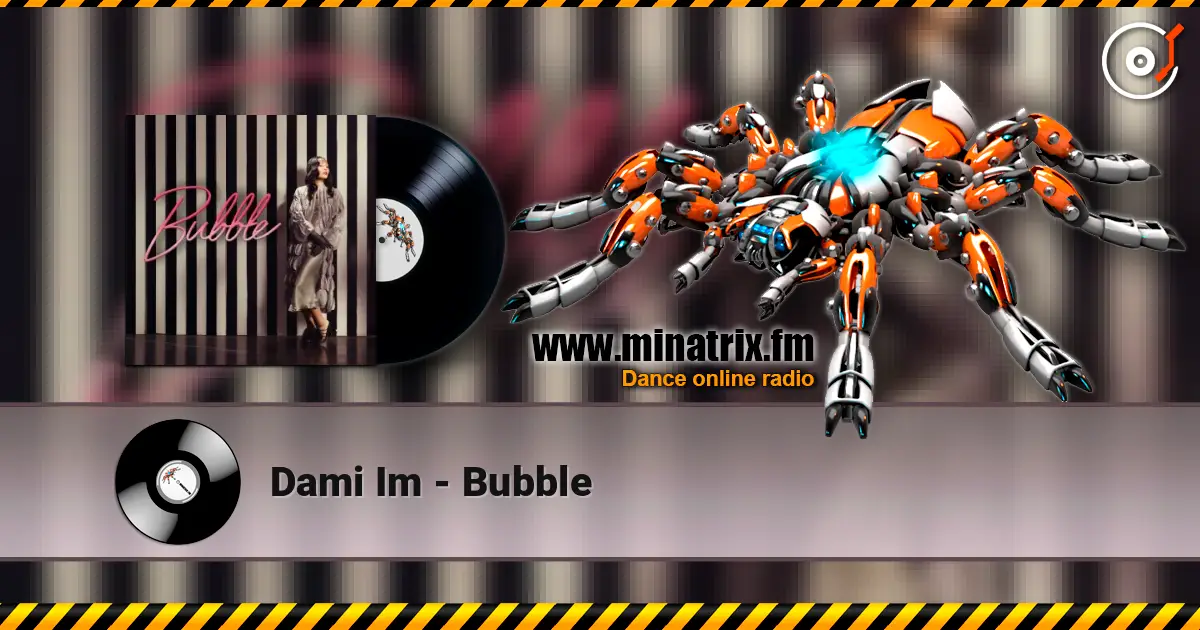 Dami Im - Bubble 高品质在线收听 | Minatrix.FM