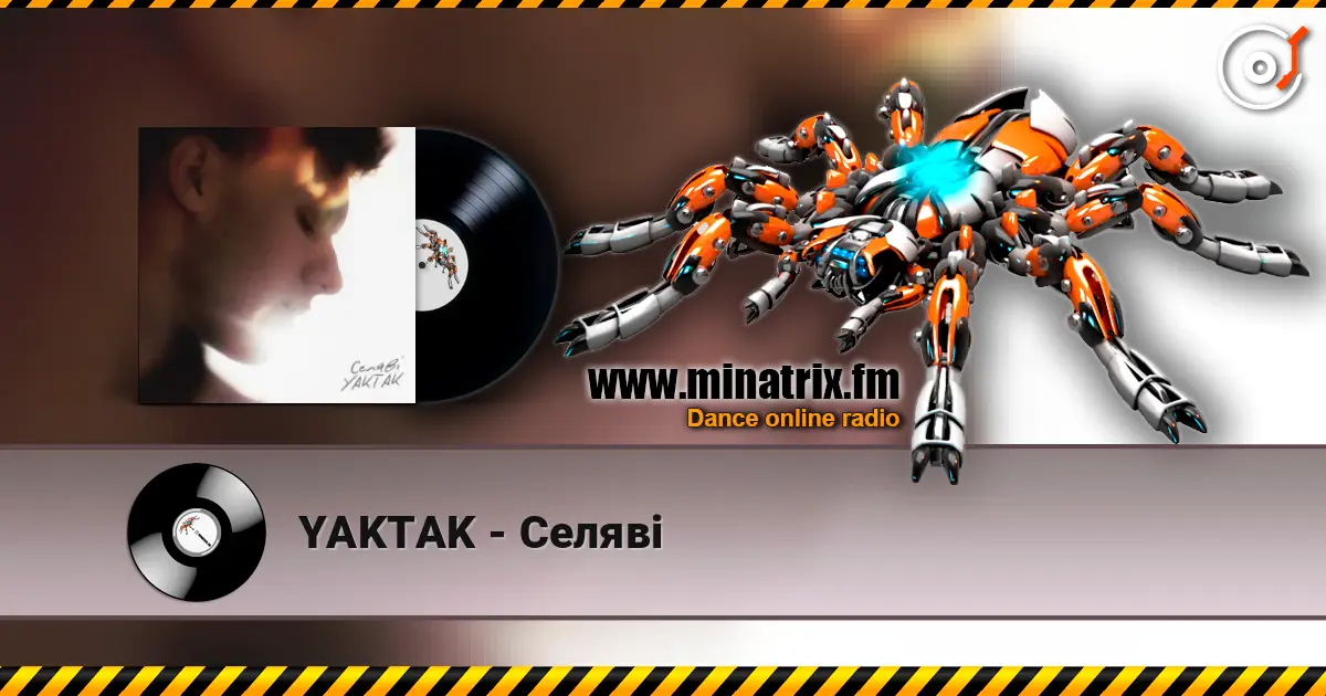 YAKTAK - Селяві 高品质在线收听 | Minatrix.FM