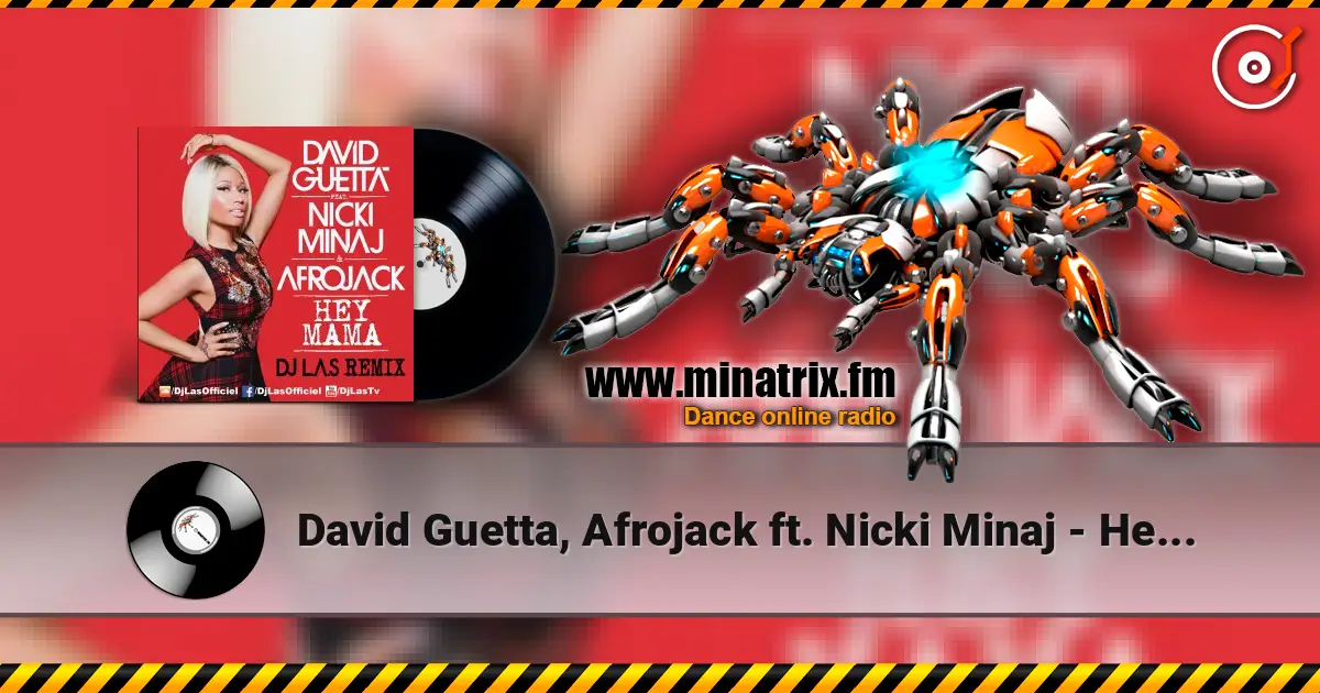 David Guetta, Afrojack ft. Nicki Minaj - Hey Mama (Geil3 Remix) 高品质在线收听 | Minatrix.FM