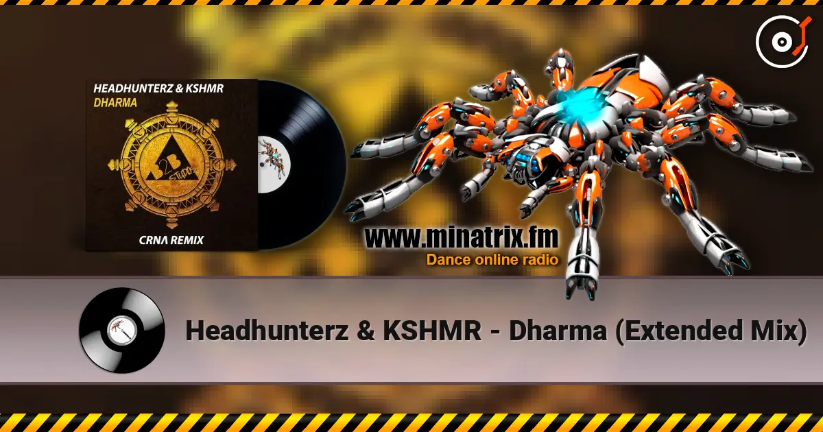 Headhunterz & KSHMR - Dharma (Extended Mix) 高品质在线收听 | Minatrix.FM