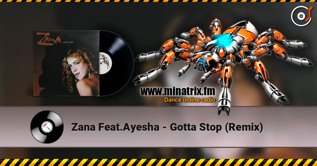 Zana Feat.Ayesha - Gotta Stop (Remix) 高品质在线收听 | Minatrix.FM