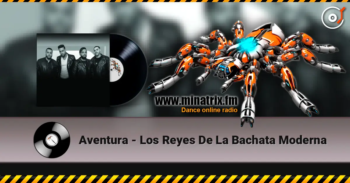 Aventura - Los Reyes De La Bachata Moderna 高品质在线收听 | Minatrix.FM