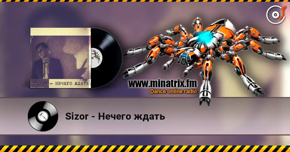 Sizor - Нечего ждать 高品质在线收听 | Minatrix.FM