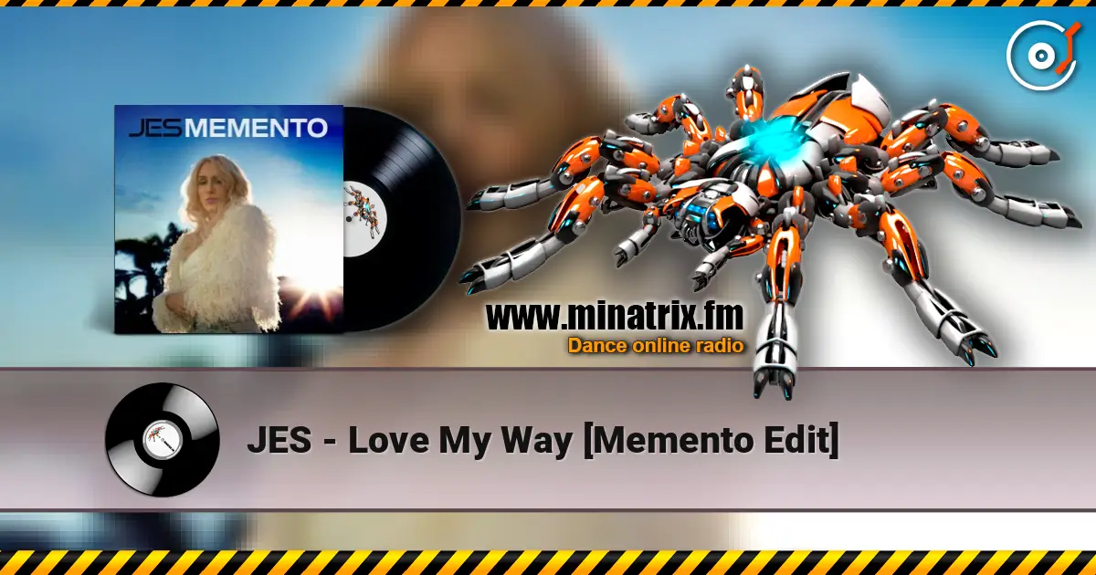JES - Love My Way [Memento Edit] 高品质在线收听 | Minatrix.FM
