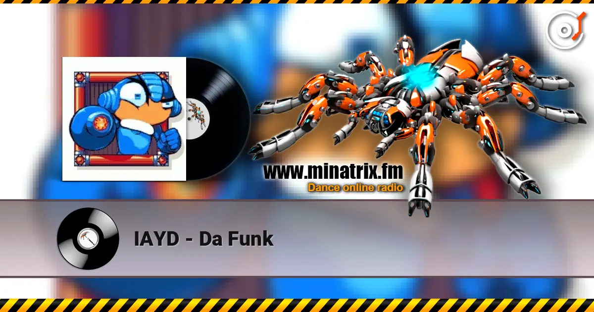 IAYD - Da Funk слухати онлайн у високій якості | Minatrix.FM