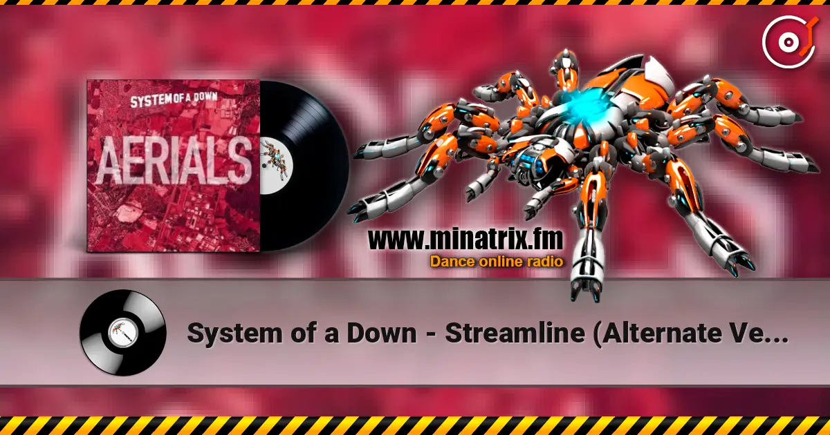 System of a Down - Streamline (Alternate Version) 高品质在线收听 | Minatrix.FM