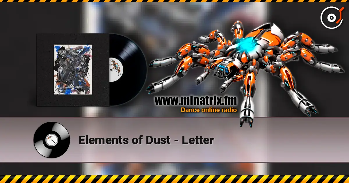 Elements of Dust - Letter 高品质在线收听 | Minatrix.FM