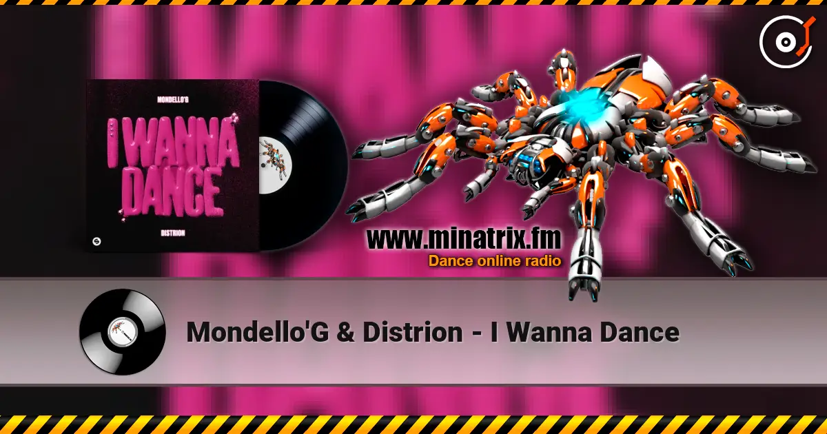 Mondello'G & Distrion - I Wanna Dance 高品质在线收听 | Minatrix.FM