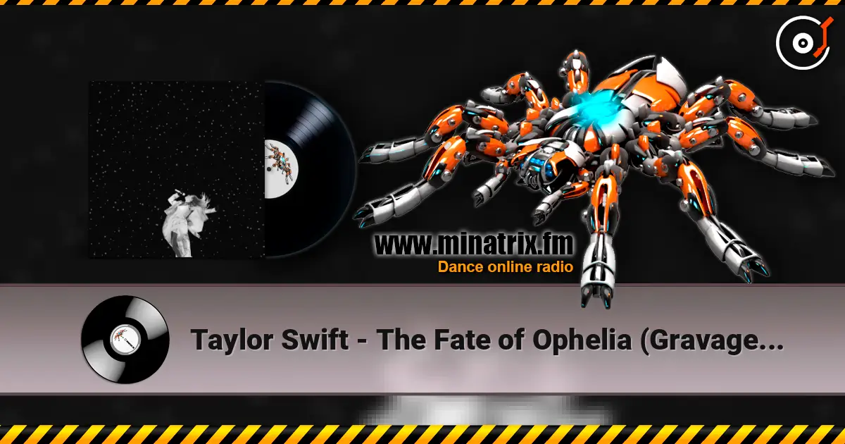 Taylor Swift - The Fate of Ophelia (Gravagerz Remix) 高品质在线收听 | Minatrix.FM