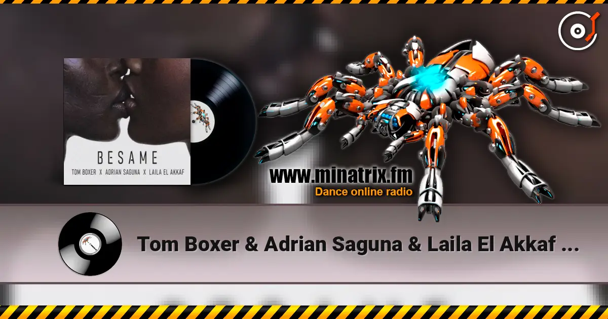 Tom Boxer & Adrian Saguna & Laila El Akkaf - Besame 高品质在线收听 | Minatrix.FM