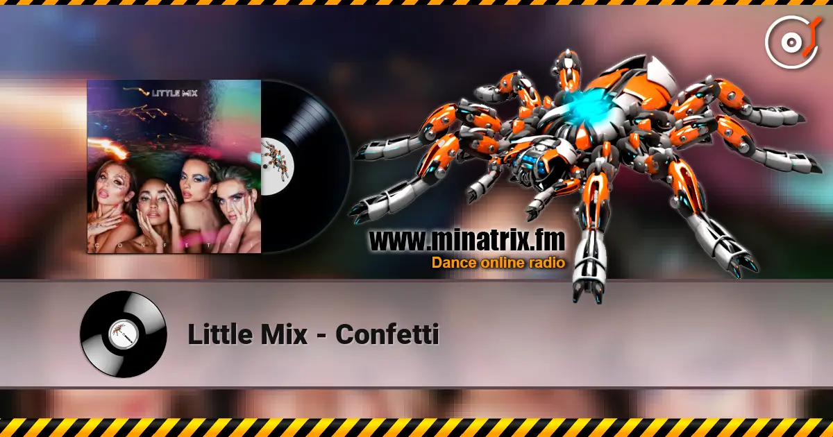 Little Mix - Confetti 高品质在线收听 | Minatrix.FM