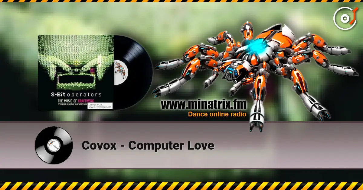 Covox - Computer Love 高品质在线收听 | Minatrix.FM