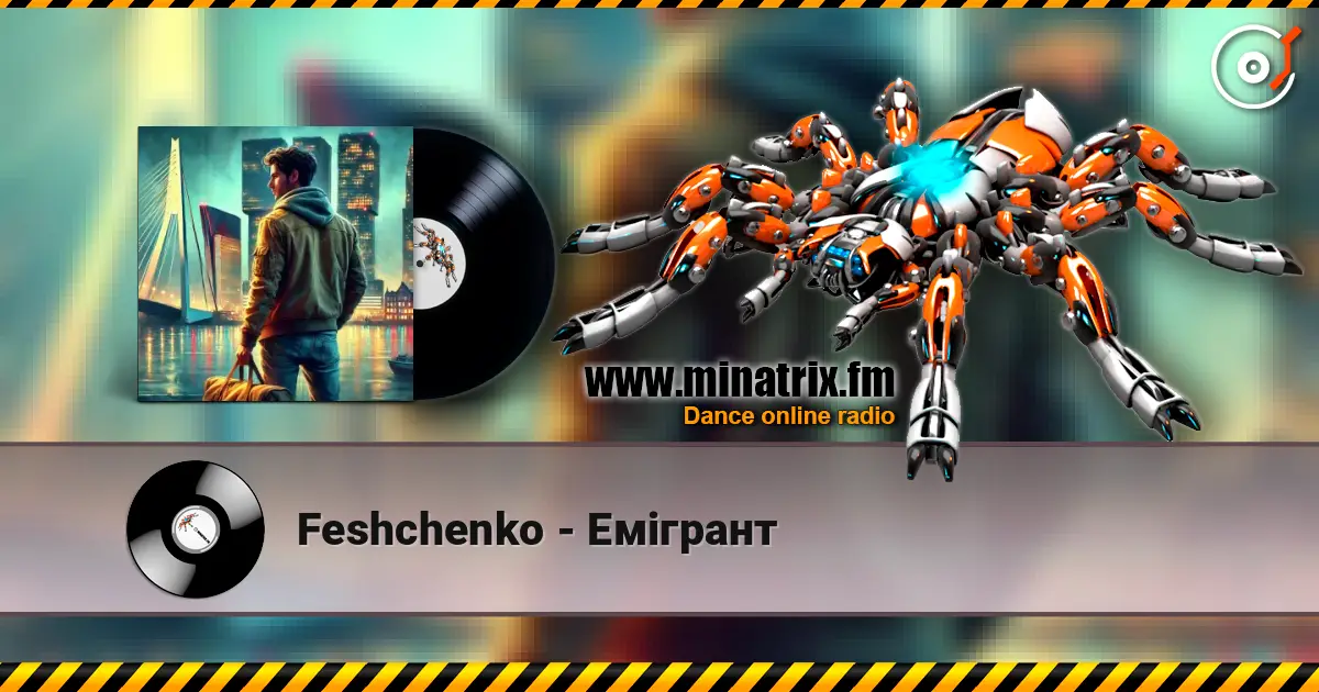 Feshchenko - Емігрант 高品质在线收听 | Minatrix.FM